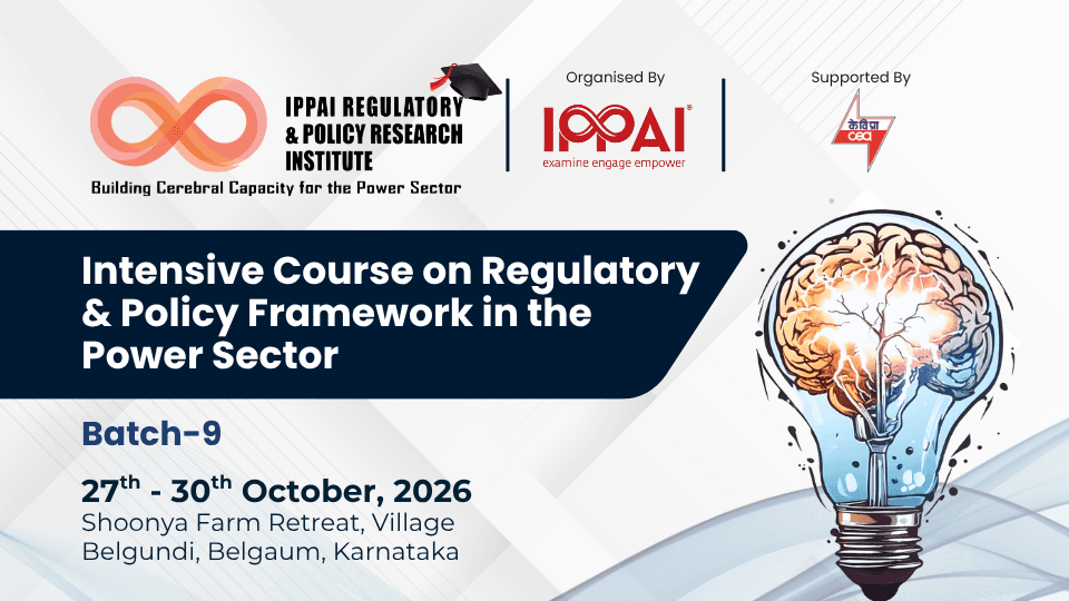 Batch 9: Intensive Course on Regulatory & Policy Framework in the Power Sector